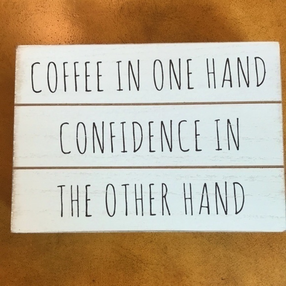 Plaque ‘Coffee Confidence’ 7”x5” NWT